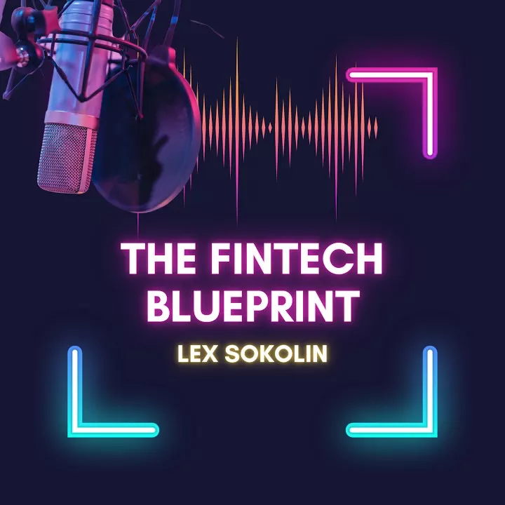 Podcast cover for The Fintech Blueprint by Lex Sokolin
